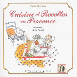 Cuisine et recettes en Provence - Claire LHERMEY, Lizzie NAPOLI