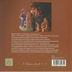De l'art d'être santonnier, ou l'histoire du santonnier Robert CANUT - Roselyne Canut