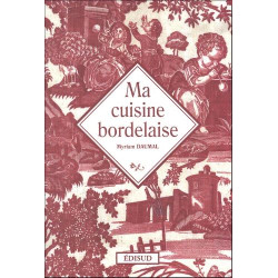 Ma cuisine bordelaise - Myriam Daumal