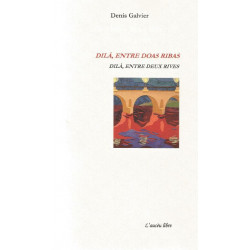 Dilà, entre doas ribas - Dilà, entre deux rives - Denis Galvier