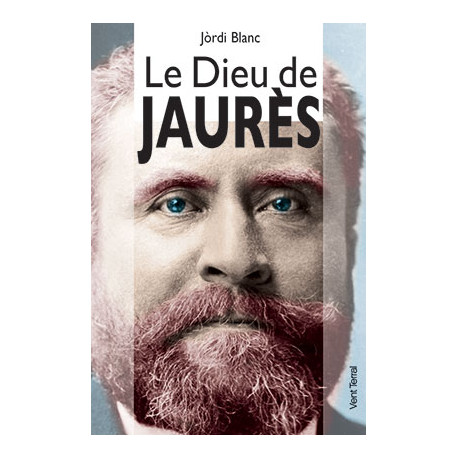 Le Dieu de Jaurès - Jòrdi BLANC