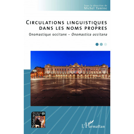 Circulations linguistiques dans les noms propres - Onomastique occitane - Onomastica occitana - Michel Tamine