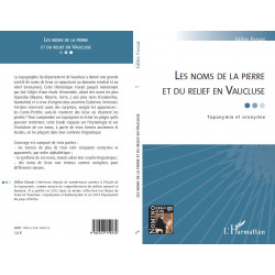 Les noms de la pierre et du relief en Vaucluse - Toponymie et oronymie - Gilles Fossat