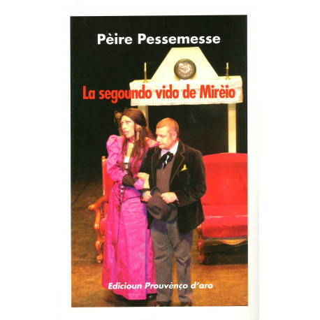 La segoundo vido de Mirèio - Pèire Pessemesse