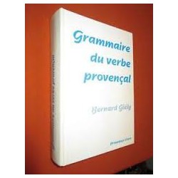 Grammaire du verbe provençal - Bernard Giély