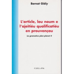 L'article, lou noum e l'ajeitiéu qualificatiéu en prouvençau, (tome II) - Bernat Giély
