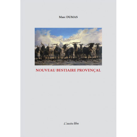 NOUVEAU BESTIAIRE PROVENÇAL - Marc DUMAS