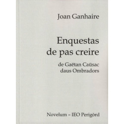 Enquestas de pas creire de Gaëtan Caüsac daus Ombradors - Joan Ganhaire