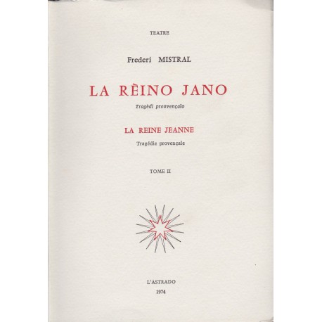 La Reine Jeanne – La Rèino Jano – en 2 tomes  (brochés) - Frédéric Mistral
