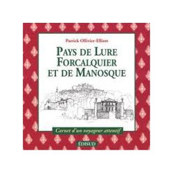 Pays de Lure Forcalquier Manosque et de Giono - Patrick Ollivier-Elliott (anciana edicion)