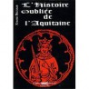 L'histoire oubliée de l'Aquitaine - Xavier Beltour