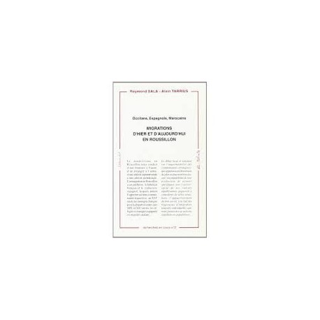 Migrations d'hier et d'aujourd'hui en Roussillon, recherche en cours n°3 - Raymond Sala - Alain Tarrius