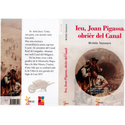 Ieu, Joan Pigassa, obrièr del Canal - Miquèla Teisseire, Alan ROCH