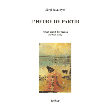 L’heure de partir - Sèrgi Javaloyès