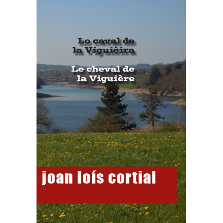 Lo caval de la Viguièra / Le cheval de la Viguière - Joan Loís Cortial