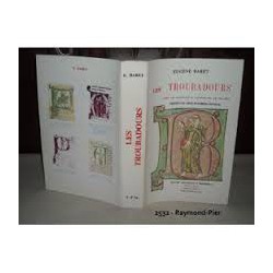 Les Troubadours et leur influence sur la littérature du midi de l'Europe – Eugène Baret
