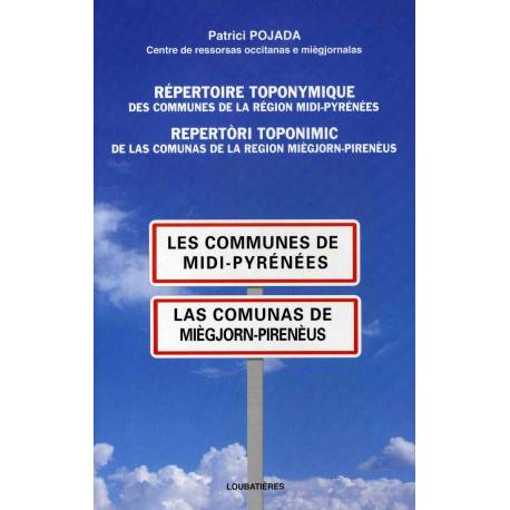 Répertoire toponymique des communes de la région Midi-Pyrénées - Patrice POUJADE