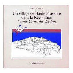 Les Alpes de lumière n°100 Un village de Haute Provence dans la Révolution - Lucette Poncin