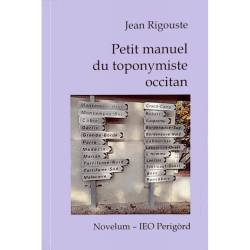 Petit manuel du toponymiste occitan - Jean RIGOUSTE