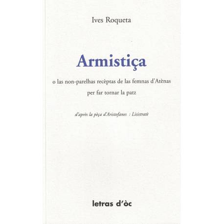 Armistiça o las non-parelhas recèptas de las femnas d'Atènas per far tornar la patz - Ives Roqueta 