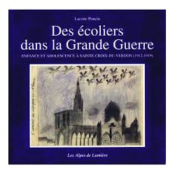Les Alpes de lumière n°125 Des écoliers dans la Grande Guerre - Lucette Poncin