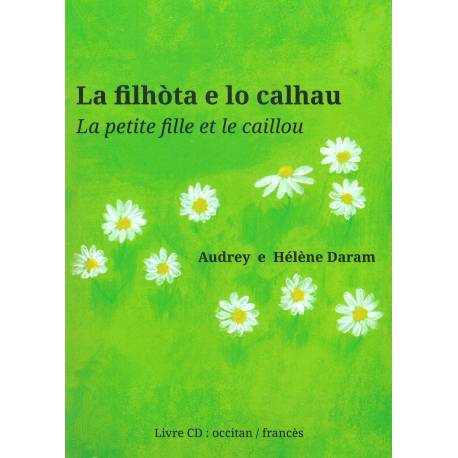 La filhòta e lo calhau - Audrey e Hélène Daram