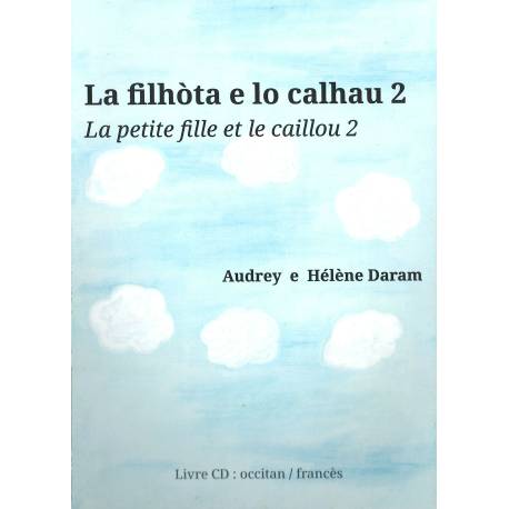 La filhòta e lo calhau 2 - Audrey e Hélène Daram (Libre + CD)