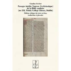 Passages inédits (Sagesse, Ecclésiastique) de la Bible vaudoise (ms 258, Trinity College Library, Dublin) - Claudine Fréchet