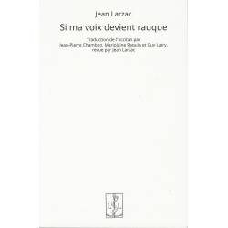 Si ma voix devient rauque - Jean Larzac
