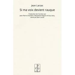 Si ma voix devient rauque - Jean Larzac