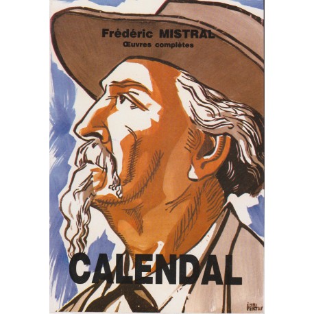 Calendal  (broché grand format) – Œuvres complètes - Frédéric Mistral