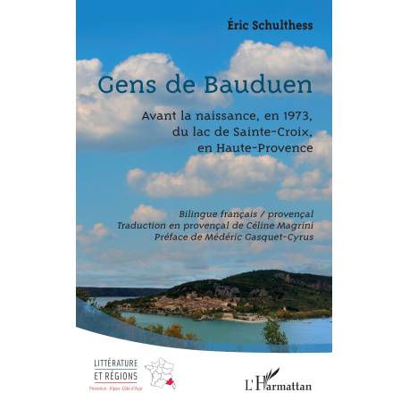 Gens de Bauduen – Avant la naissance, en 1973, du lac de Sainte-Croix, en Haute-Provence - Éric Schulthess