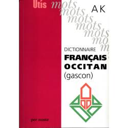 Dictionnaire français-occitan (gascon), volume 1 : A à K - Collectif