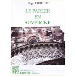 Le parler en Auvergne - Roger Pruilhere