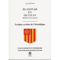 Blasonar en occitan (dialècte provençau) – Lexique occitan de l'héraldique - Alban Bertero