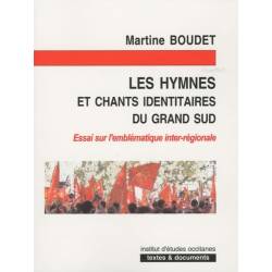 Les hymnes et chants identitaires du Grand Sud - Martine BOUDET