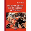 Des traces laissées par les Sarrasins en Provence - Henri Bigot - Couverture