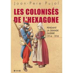 Les colonisés de l'Hexagone pendant la Grande Guerre 1914-1918 - Joan-Pere Pujol - Couverture