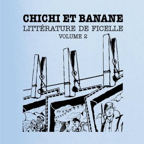 Littérature de Ficelle , volume 2 - Chichi et Banane (CD)