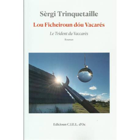Lou Ficheiroun dòu Vacarés / Le Trident du Vaccarès - Sèrgi Trinquetaille - Couverture