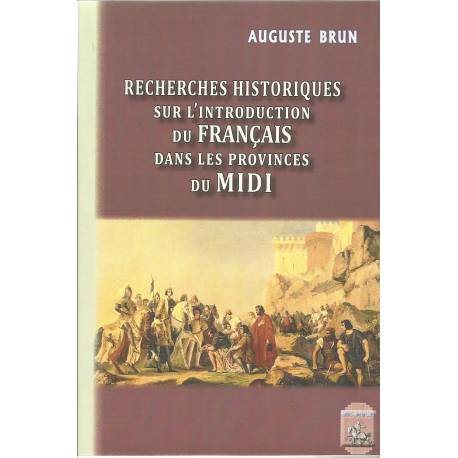 Recherches historiques sur l'introduction du français dans les provinces du Midi - Auguste Brun - Couverture