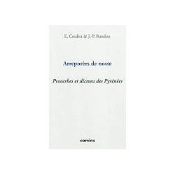Arreporèrs de noste - Proverbes et dictons des Pyrénées - E. Cordier & J.-P. Rondou 