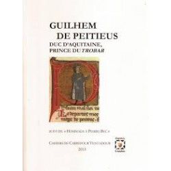 Guilhem de Peitieus – Duc d'Aquitaine, Prince du Trobar - Collectif