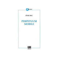 Perpetuum mobile - Pèire Bec