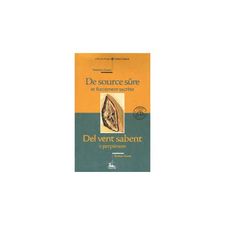 De source sûre et forcément secrète/Del vent sabent e perpinson, (+ CD fr) - Thérèse Canet