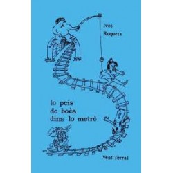 Lo peis de boès dins lo metrò - Ives Roqueta (ancienne couverture)