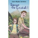 Sauvar la cristal ! - Joan-Miquèu Dordeins 