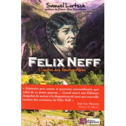 FELIX NEFF – L'apôtre des Hautes-Âlpes - Samuel Lortsch (anciana edicion)