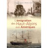 L’émigration des Haut-Alpins aux Amériques - Patrick Caffarel et Michel Clément