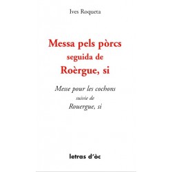 Messa pels pòrcs seguida de Roèrgue, si - Ives Roqueta